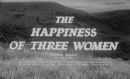 The Happiness Of Three Women
